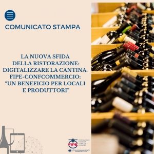 LA NUOVA SFIDA DELLA RISTORAZIONE: DIGITALIZZARE LA CANTINA. FIPE-CONFCOMMERCIO: “UN BENEFICIO PER LOCALI E PRODUTTORI”