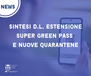 Sintesi D.L. estensione Super Green Pass e nuove quarantene