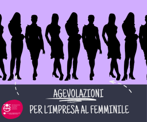 Agevolazioni per l’impresa al femminile