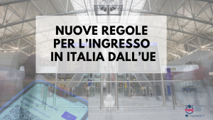 Nuove regole per l’ingresso in Italia dall’UE
