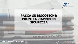 Pasca su discoteche: Pronti a riaprire in sicurezza