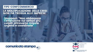 Fipe-Confcommercio: La moltiplicazione delle crisi non dà tregua alle imprese