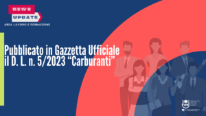 Pubblicato in Gazzetta Ufficiale il D. L. n. 5/2023 “Carburanti”