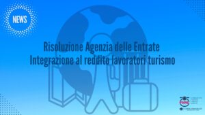 Risoluzione Agenzia delle Entrate – integrazione al reddito lavoratori turismo