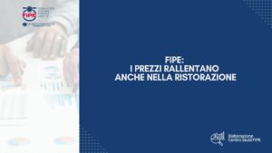 Fipe: i prezzi rallentano anche nella ristorazione