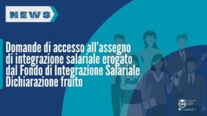 Domande di accesso all’assegno di integrazione salariale erogato dal Fondo di Integrazione Salariale – Dichiarazione fruito