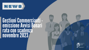 Gestioni Commercianti – emissione Avvisi Bonari rata con scadenza novembre 2023