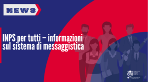 INPS per tutti – informazioni sul sistema di messaggistica