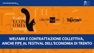 Welfare e contrattazione collettiva, anche Fipe al Festival dell’Economia di Trento