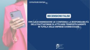 Recensioni false, FIPE: “la Commissione UE conferma la responsabilità delle piattaforme di attivarsi tempestivamente in tutela delle imprese danneggiate”