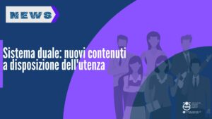 Sistema duale: nuovi contenuti a disposizione dell’utenza