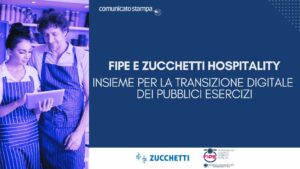 Fipe e Zucchetti Hospitality insieme per la transizione digitale dei pubblici esercizi