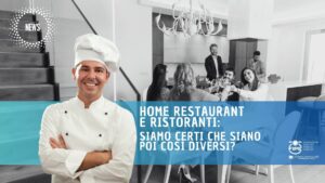 Home restaurant e ristoranti: siamo certi che siano poi così diversi?