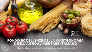 Fondo eccellenze della gastronomia e dell’agroalimentare italiano – Quarto elenco dei beneficiari ammessi (beni strumentali)