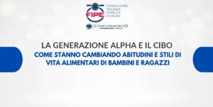 Assemblea FIPE 2024 – La generazione Alpha e il cibo