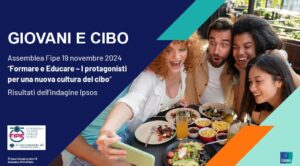 Assemblea FIPE 2024 – Ricerca “I giovani e il cibo”