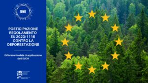 Posticipazione Regolamento EU 2023/1115 contro la deforestazione – Differimento data di applicazione dell’EUDR