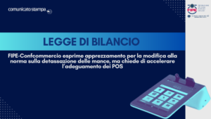 Legge di Bilancio: FIPE-Confcommercio esprime apprezzamento per la modifica alla norma sulla detassazione delle mance, ma chiede di accelerare l’adeguamento dei POS