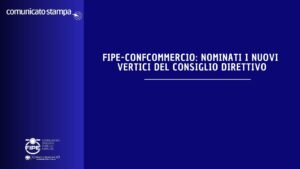 Fipe-Confcommercio: nominati i nuovi vertici del consiglio direttivo