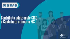 Contributo addizionale CIGO e contributo ordinario FIS