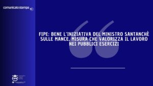 FIPE: bene l’iniziativa del ministro Santanchè sulle mance, misura che valorizza il lavoro nei Pubblici Esercizi