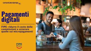 Pagamenti Digitali, FIPE: ridurre il costo delle commissioni e azzerare quelle sui micropagamenti