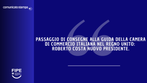 Passaggio di consegne alla guida della Camera di Commercio Italiana nel Regno Unito: Roberto Costa nuovo Presidente
