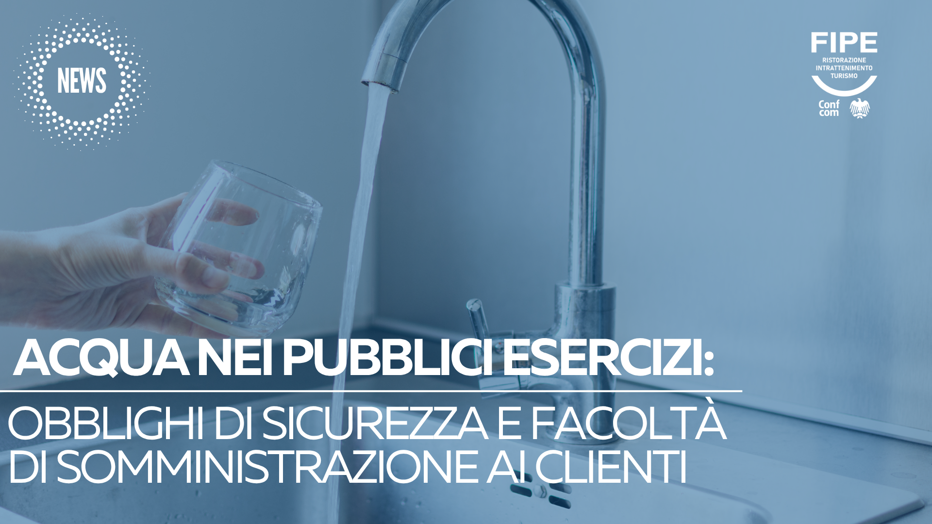 Acqua nei pubblici esercizi: obblighi di sicurezza e facoltà di somministrazione ai clienti