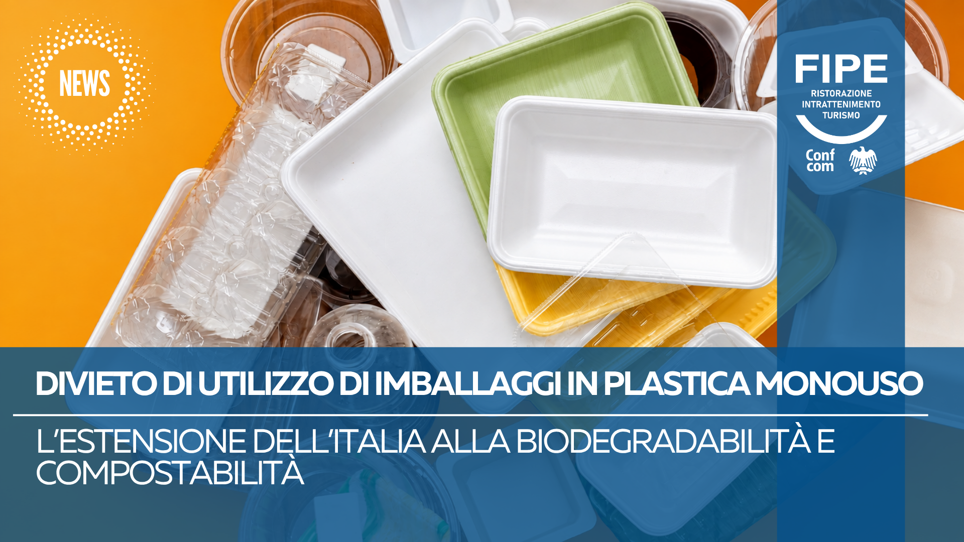 Divieto di utilizzo di imballaggi in plastica monouso – l’estensione dell’Italia alla biodegradabilità e compostabilità