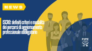 ISCRO: definiti criteri e modalità dei percorsi di aggiornamento professionale obbligatorio